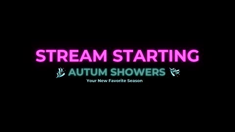 Autum Showers online show from March 2026 08:04:02 PM